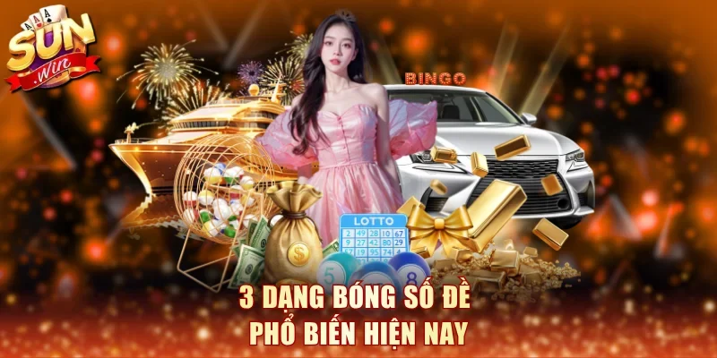 3 dạng bóng số đề phổ biến hiện nay