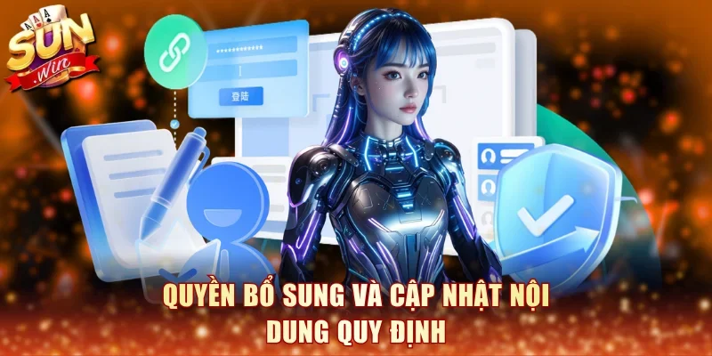 Quyền bổ sung và cập nhật nội dung quy định
